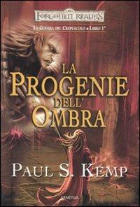 La progenie dell'ombra. Le guerre del crepuscolo. Forgotten Realms. Vol. 1 - Paul S. Kemp - Libro Armenia 2008, Fantasy | Libraccio.it