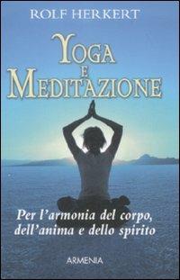 Yoga e meditazione - Rolf Herkert - Libro Armenia 2008, I piccoli libri | Libraccio.it