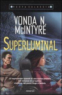 Superluminal - Vonda N. McIntyre - Libro Armenia 2008, Nuova Galassia | Libraccio.it