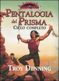 Pentalogia del Prisma. Dark Sun. Ciclo completo - Troy Denning - Libro Armenia 2008, Fantasy | Libraccio.it