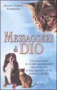 Messaggeri di Dio - Allen Anderson, Linda Anderson - Libro Armenia 2008, Sentieri | Libraccio.it