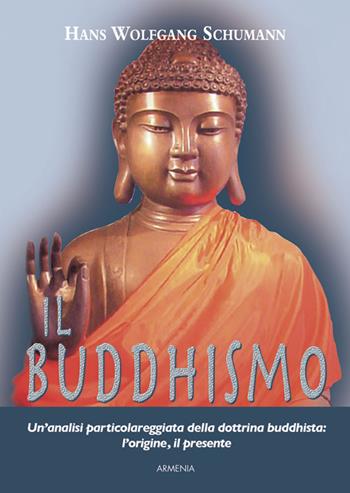Il buddhismo - Hans W. Schumann - Libro Armenia 2008, Raggi d'Oriente | Libraccio.it