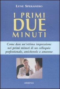 I primi due minuti - Lyne Sperandio - Libro Armenia 2009, Scrigno | Libraccio.it