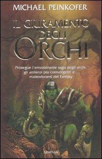 Il giuramento degli orchi - Michael Peinkofer - Libro Armenia 2009, Fantasy | Libraccio.it