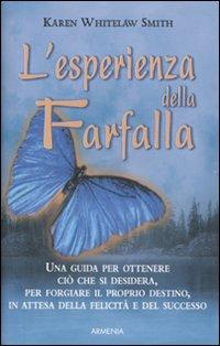 L' esperienza della farfalla - Karen Whitelaw Smith - Libro Armenia 2009 | Libraccio.it