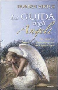 La guida degli angeli - Doreen Virtue - Libro Armenia 2009 | Libraccio.it
