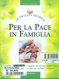 Per la pace in famiglia - David Niven - Libro Armenia 2010, Cento piccoli segreti | Libraccio.it