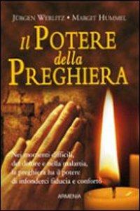 Il potere della preghiera - Jürgen Werlitz, Margit Hummel - Libro Armenia 2010, Scrigno | Libraccio.it