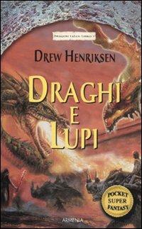 Draghi e lupi. Dragon Tales. Vol. 1 - Drew Henriksen - Libro Armenia 2010, Fantasy Super Pocket | Libraccio.it