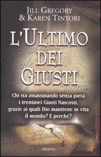 L' ultimo dei giusti - Jill Gregory, Karen Tintori - Libro Armenia 2010, Fiction | Libraccio.it