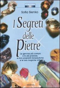 I segreti delle pietre - Sofia Sienko - Libro Armenia 2011, L'altra medicina | Libraccio.it