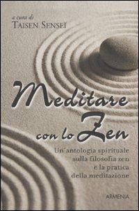 Meditare con lo zen  - Libro Armenia 2011, Lo scrigno | Libraccio.it