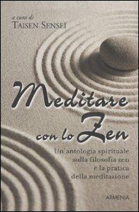 Meditare con lo zen  - Libro Armenia 2011, Scrigno | Libraccio.it