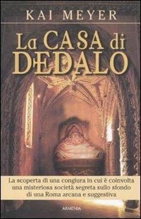 La casa di Dedalo - Kai Meyer - Libro Armenia 2011, Super Pocket | Libraccio.it