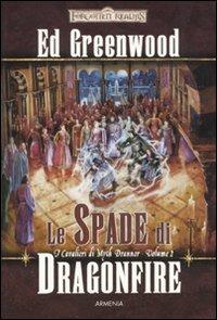 Le spade di Dragonfire. I cavalieri di Myth Drannor. Forgotten realms. Vol. 2 - Ed Greenwood - Libro Armenia 2011, Fantasy Super Pocket | Libraccio.it