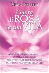 Colora di rosa la tua vita