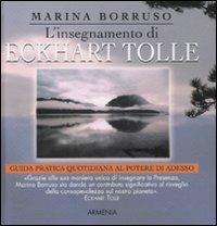 L'insegnamento di Eckhart Tolle. Guida pratica quotidiana al potere di adesso - Marina Borruso - Libro Armenia 2011, La via positiva | Libraccio.it