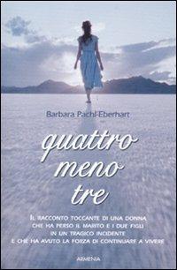 Quattro meno tre - Barbara Pachl-Eberhart - Libro Armenia 2011, Varia | Libraccio.it