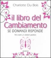 Il libro del cambiamento. Se domandi risponde