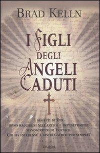 I figli degli angeli caduti - Brad Kelln - Libro Armenia 2012, Super Pocket | Libraccio.it