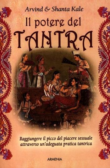 Il potere del tantra - Arvind Kale, Shanta Kale - Libro Armenia 2012, Raggi d'Oriente | Libraccio.it