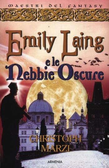 Emily Laing e le nebbie oscure - Christoph Marzi - Libro Armenia 2012, Deutsche fantasy | Libraccio.it