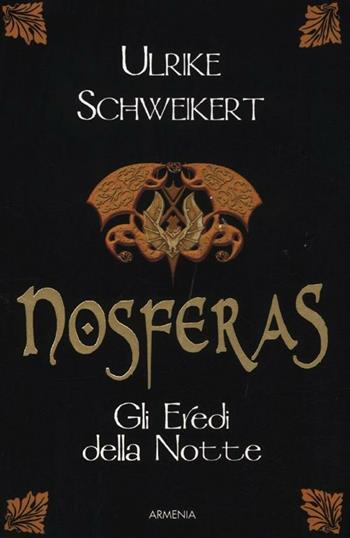 Nosferas. Gli eredi della notte - Ulrike Schweikert - Libro Armenia 2012, Super Pocket | Libraccio.it
