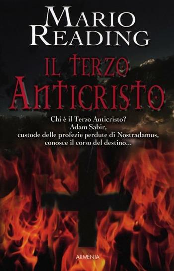 Il terzo anticristo - Mario Reading - Libro Armenia 2012, Fiction | Libraccio.it