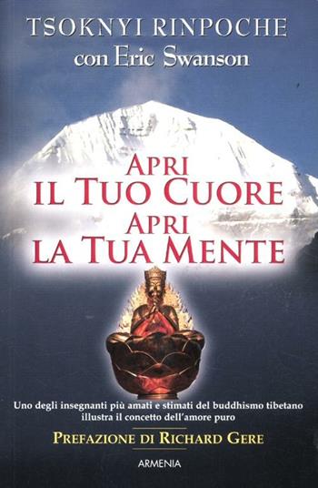 Apri il tuo cuore, apri la tua mente - Drubwang (Rinpoche) Tsoknyi, Eric Swanson - Libro Armenia 2012, Raggi d'Oriente | Libraccio.it