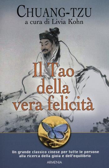 Il Tao della vera felicità - Chuang-Tzu - Libro Armenia 2012, Raggi d'Oriente | Libraccio.it