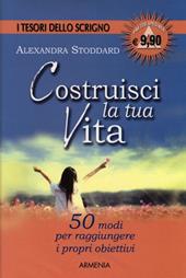 Costruisci la tua vita