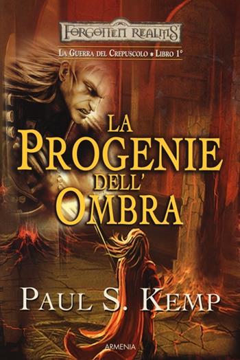 La progenie dell'ombra. Le guerre del crepuscolo. Forgotten Realms.. Vol. 1 - Paul S. Kemp - Libro Armenia 2013, Fantasy Super Pocket | Libraccio.it