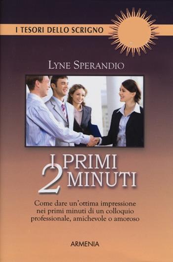 I primi 2 minuti - Lyne Sperandio - Libro Armenia 2009, Lo scrigno | Libraccio.it