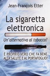La sigaretta elettronica. Un'alternativa al tabacco?