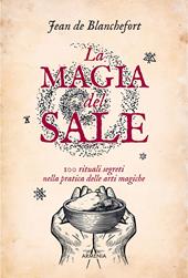 La magia del sale. Il ruolo del sale nella ritualistica magica