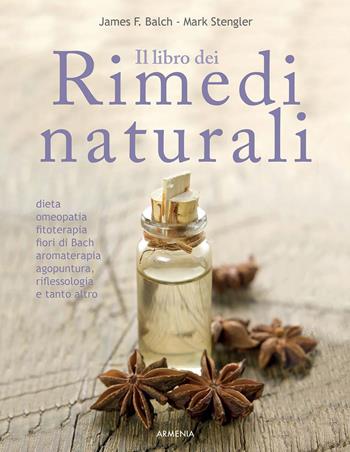 Il libro dei rimedi naturali - James Balch, Mark Stengler - Libro Armenia 2015, Anima | Libraccio.it