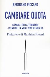 Cambiare quota. Consigli per affrontare i venti della vita e vivere meglio