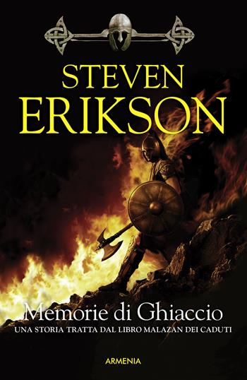Memorie di ghiaccio. Una storia tratta dal libro Malazan dei Caduti. Vol. 3 - Steven Erikson - Libro Armenia 2015, Fenici | Libraccio.it