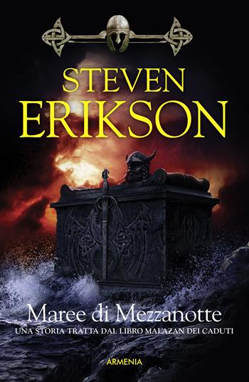 Maree di mezzanotte. Una storia tratta dal libro Malazan dei Caduti. Vol. 5 - Steven Erikson - Libro Armenia 2015, Fenici | Libraccio.it