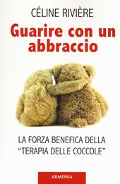 Guarire con un abbraccio. La forza benefica della «terapia delle coccole»