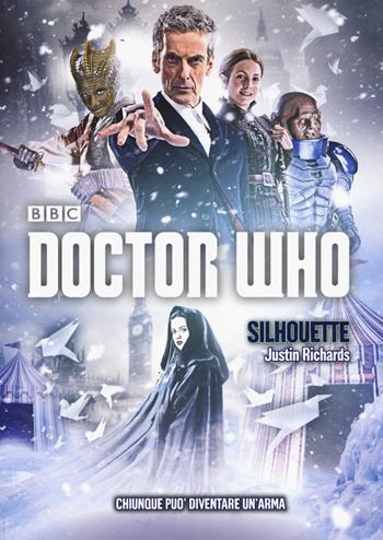 Silhouette. Doctor Who - Justin Richards - Libro Armenia 2016 | Libraccio.it