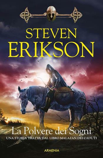 La polvere dei sogni. Una storia tratta dal libro Malazan dei Caduti. Vol. 9 - Steven Erikson - Libro Armenia 2016, Fenici | Libraccio.it