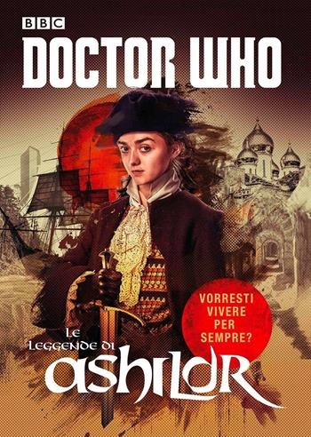 Le leggende di Ashildr. Doctor Who  - Libro Armenia 2016, Fantasy | Libraccio.it