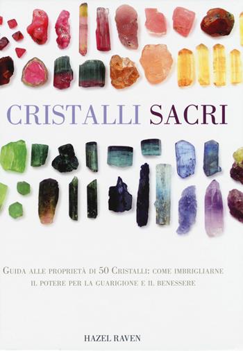 Cristalli sacri - Hazel Raven - Libro Armenia 2017 | Libraccio.it