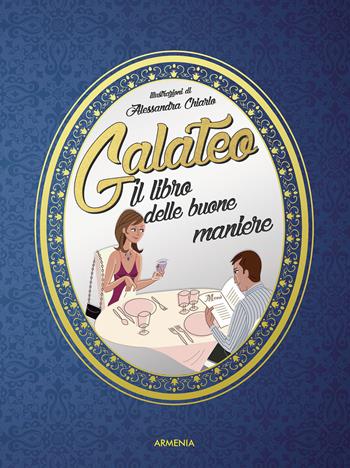 Galateo. Il libro delle buone maniere  - Libro Armenia 2017, Varia | Libraccio.it