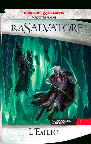 L'esilio. La leggenda di Drizzt. Vol. 2 - R. A. Salvatore - Libro Armenia 2018, Fantasy | Libraccio.it