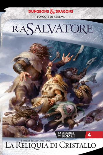 La reliquia di cristallo. La leggenda di Drizzt. Forgotten Realms. Vol. 4 - R. A. Salvatore - Libro Armenia 2018, Fenici | Libraccio.it