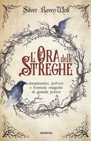 L'ora delle streghe - Silver Raven Wolf - Libro Armenia 2019, Ombre | Libraccio.it