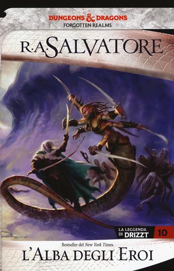 L'alba degli eroi. La leggenda di Drizzt. Forgotten realms. Vol. 10 - R. A. Salvatore - Libro Armenia 2019, Fenici | Libraccio.it