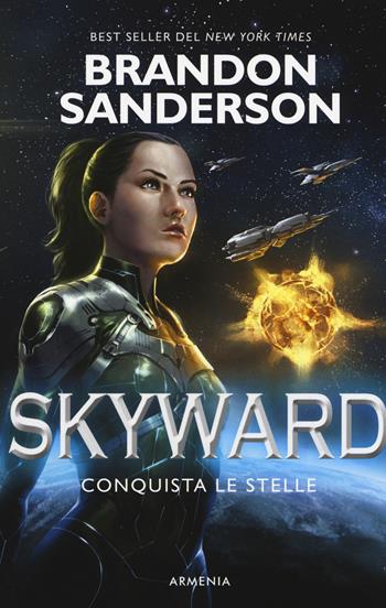 Skyward. Conquista le stelle - Brandon Sanderson - Libro Armenia 2019, Fantasy | Libraccio.it